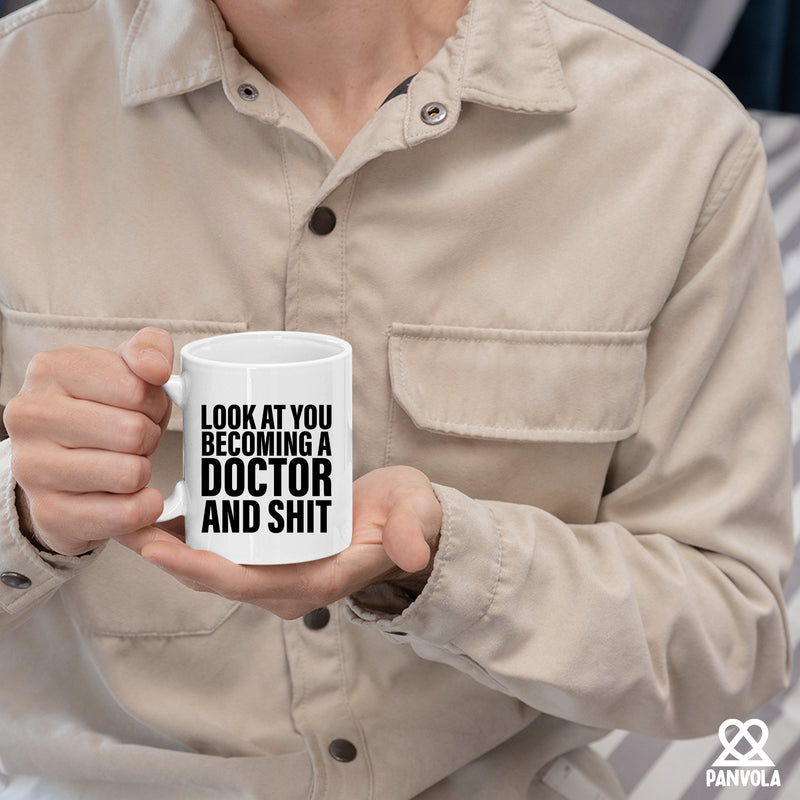 Look At You Becoming A Doctor And Shit Ceramic Mug 11 oz White.