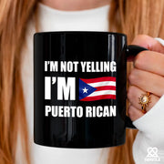 I’m Not Yelling I’m Puerto Rican Ceramic Mug 11 oz Black - Panvola