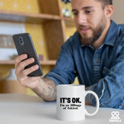 It's Ok I'm On 500mg Of Fukitol Ceramic Mug 11 oz White - Panvola