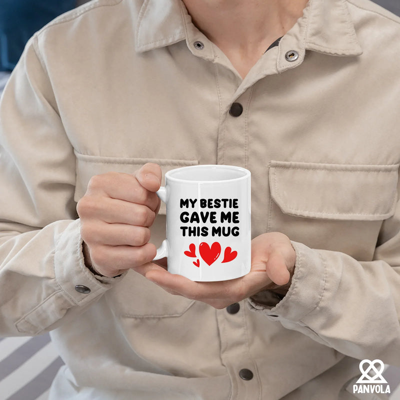 My Bestie Gave Me This Mug Friends Gifts Ceramic Mug 11 oz White - Panvola