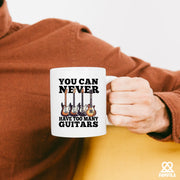 You Can Never Have Too Many Guitars Ceramic Mug 11 oz White - Panvola