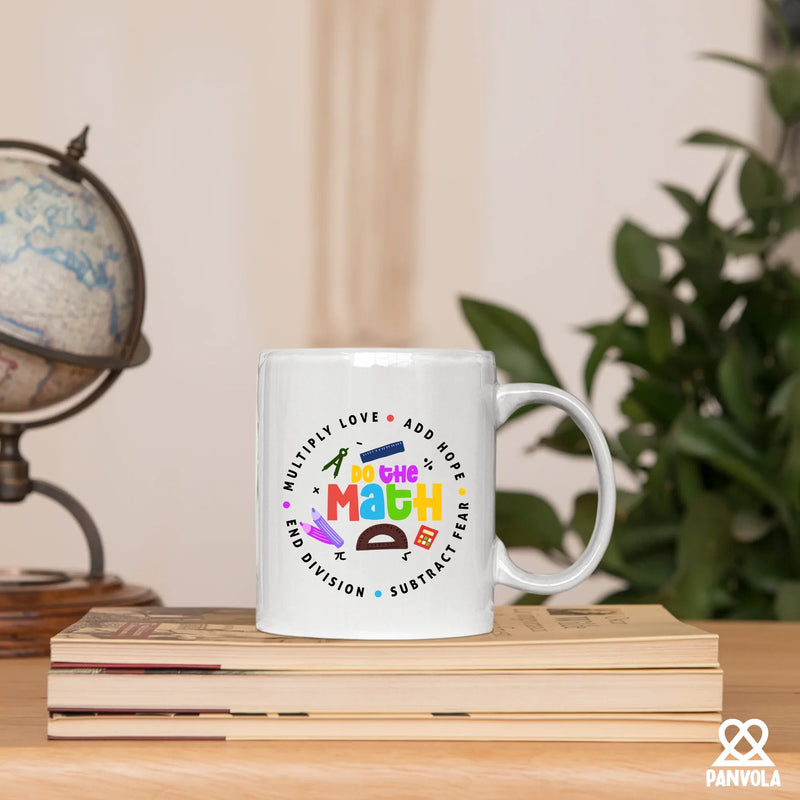 Love Hope Fear Do The Math Ceramic Mug 11 oz White - Panvola