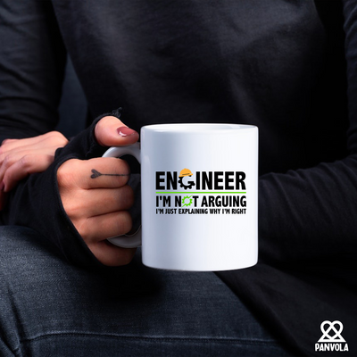 Engineer I'm Not Arguing I’m Just Explaining Why I’m Right Ceramic Mug 11 oz White