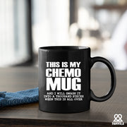 This Is My Chemo Mug Ceramic Mug 11 oz Black.