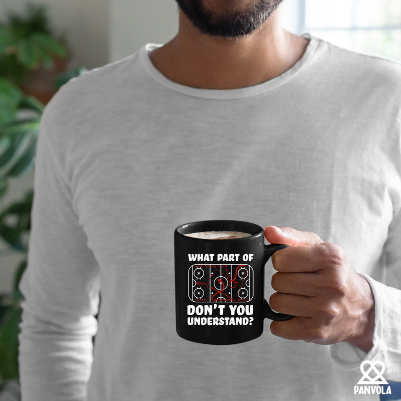 What Part Of Don't You Understand Hockey Ceramic Mug 11 oz Black - Panvola