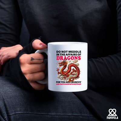 Do Not Meddle In The Affairs Of Dragons Ceramic Mug 11 oz White