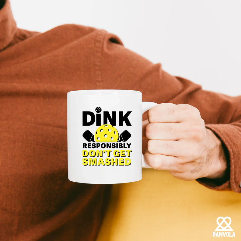 Dink Responsibly Don't Get Smashed  Ceramic Mug 11 oz White - Panvola