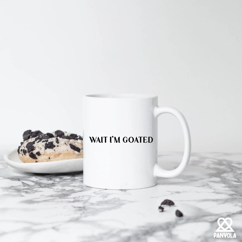 Wait I'm Goated Ceramic Mug 11 oz White - Panvola