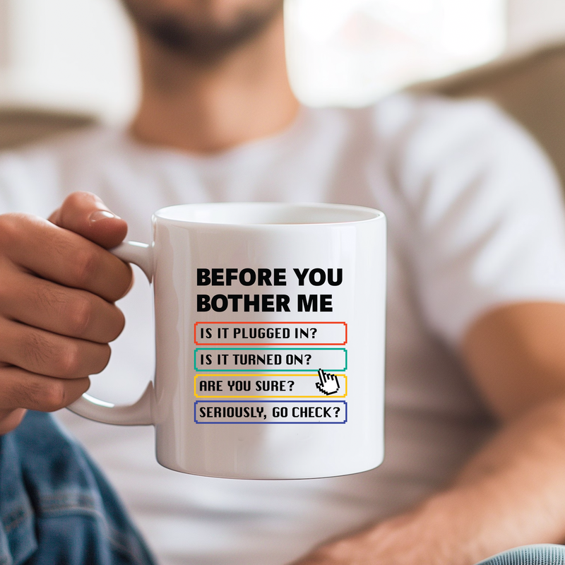 Before You Bother Me Ceramic Mug 11 oz White.