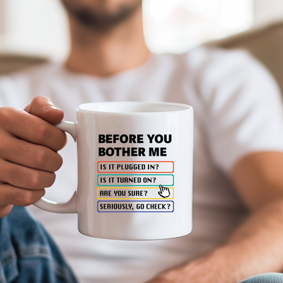 Before You Bother Me Ceramic Mug 11 oz White