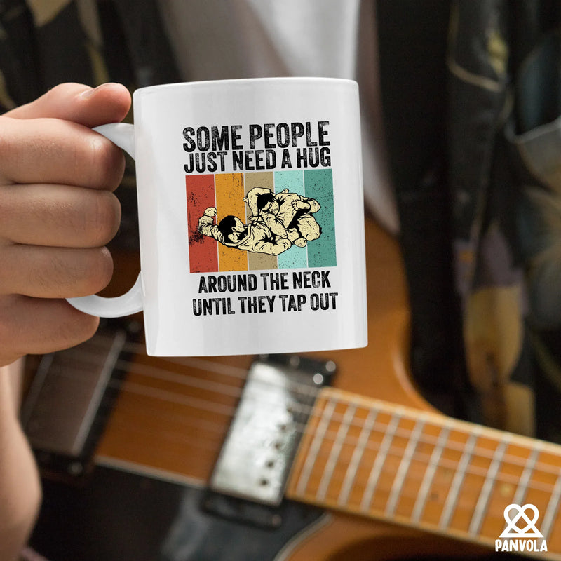 Some People Just Need A Hug Until They Tap Out Ceramic Mug 11 oz White - Panvola