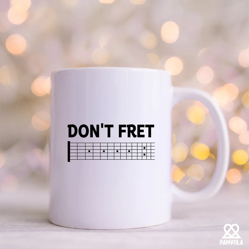 Don't Fret Ceramic Mug 11 oz White - Panvola