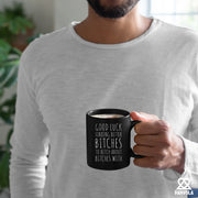 Good Luck Finding Better Bitches Ceramic Mug 11 oz Black - Panvola