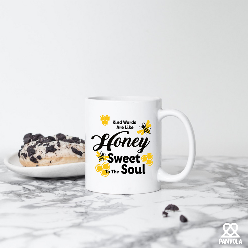 Kind Words Are Like Honey Sweet to the Soul Ceramic Mug 11 oz White