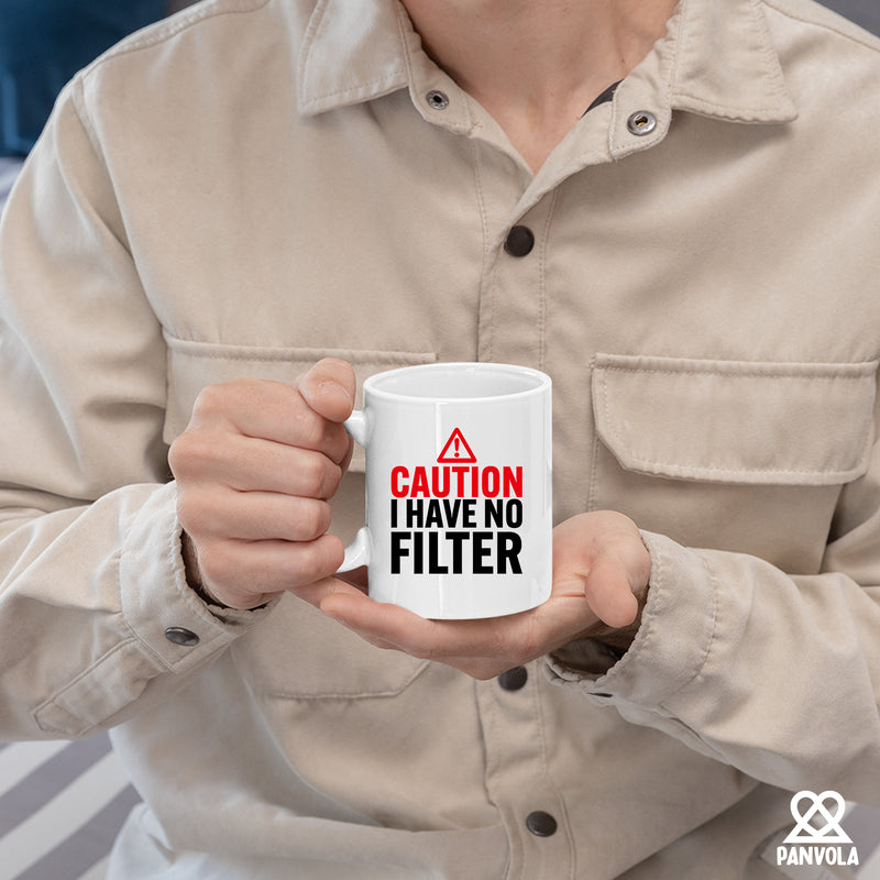 Caution I Have No Filter Ceramic Mug 11 oz White