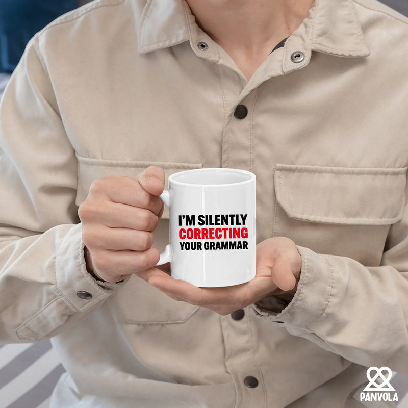 I'm Silently Correcting Your Grammar Ceramic Mug 11 oz White - Panvola