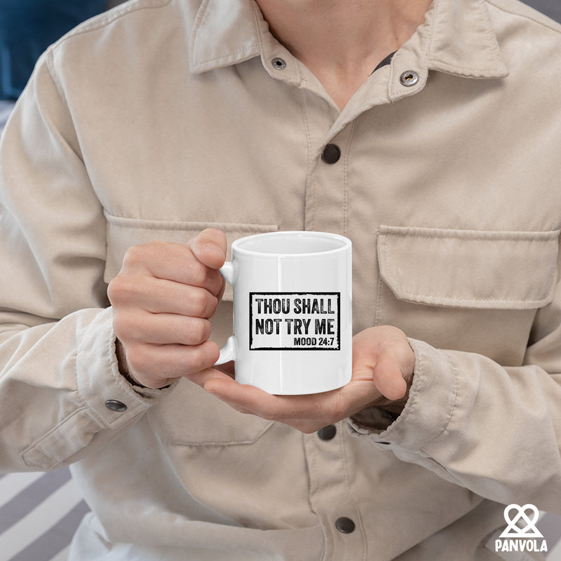 Thou Shall Not Try Me Sarcastic Gifts Ceramic Mug 11 oz White.