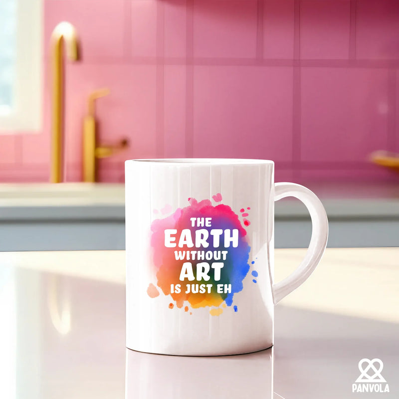 Earth Without Art Is Just Eh Ceramic Mug 11 oz White - Panvola