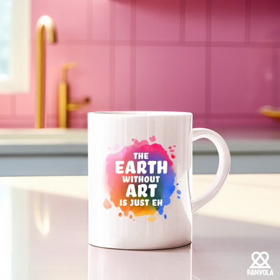 Earth Without Art Is Just Eh Ceramic Mug 11 oz White