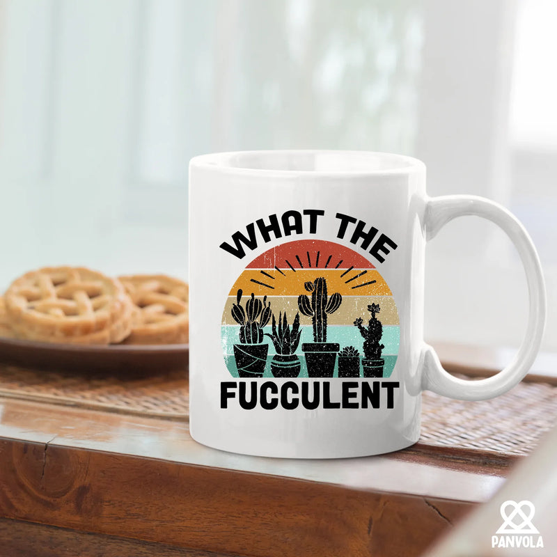 What the Fucculent Succelent Lover Ceramic Mug 11 oz White - Panvola