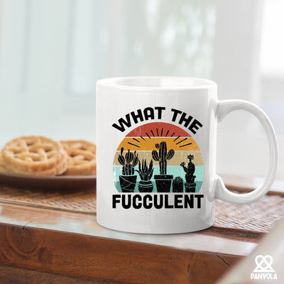 What the Fucculent Succelent Lover Ceramic Mug 11 oz White