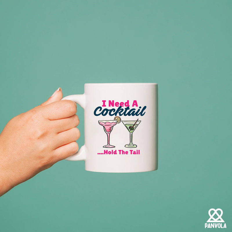 I Need A Cocktail Hold The Tail Ceramic Mug 11 oz White - Panvola