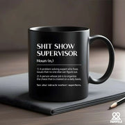 Shit Show Supervisor Ceramic Mug 11 oz Black - Panvola