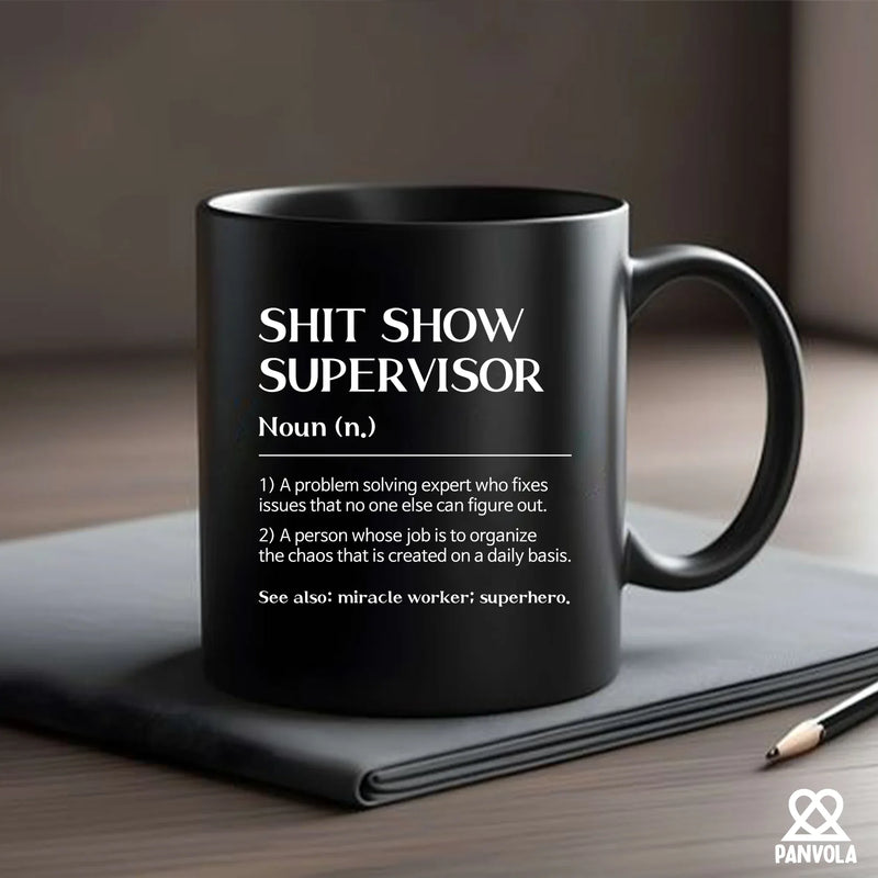 Shit Show Supervisor Ceramic Mug 11 oz Black - Panvola