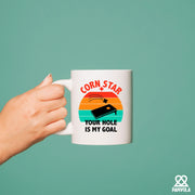Corn Star Your Hole Is My Goal Ceramic Mug 11 oz White - Panvola