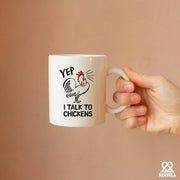 Yep I Talk To Chickens Ceramic Mug 11 oz White - Panvola