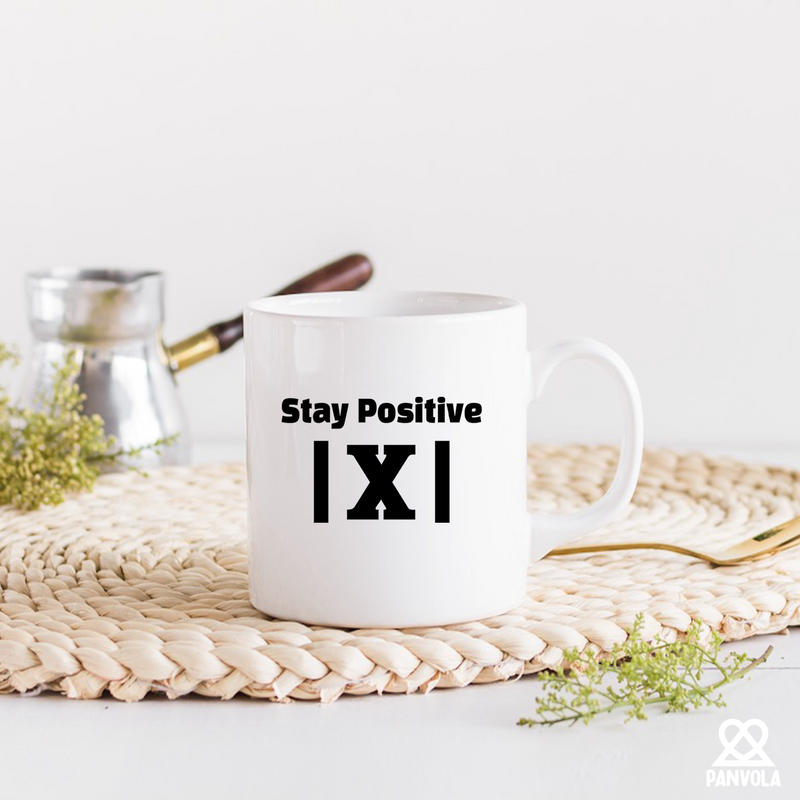 Stay Positive X  Ceramic Mug 11 oz White