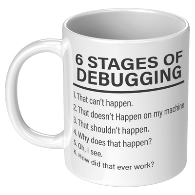 6_Stages_Of_Debugging_Computer_Programme_11oz_White_LH_Mockup.png
