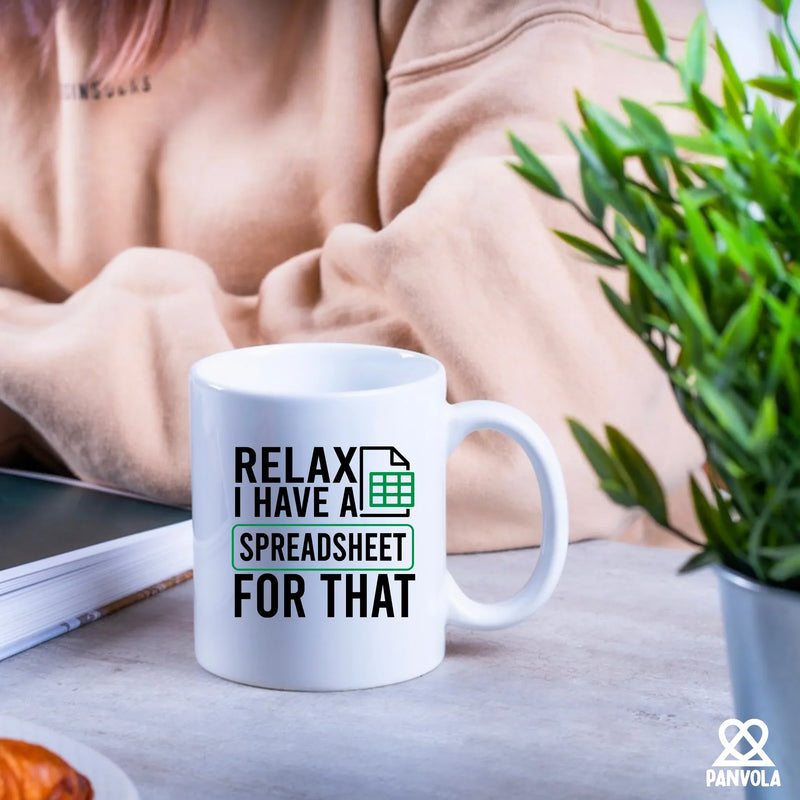 Relax I Have A Spreadsheet For That Ceramic Mug 11 oz White - Panvola