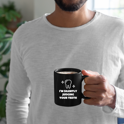 I’m Silently Judging Your Teeth Ceramic Mug 11 oz Black