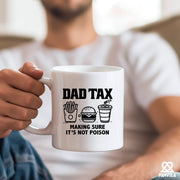 Dad Tax Making Sure It's Not Poison Ceramic Mug 11 oz White - Panvola