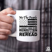 We The People It Doesn't Need To Be Rewritten It Needs To Be Reread Ceramic Mug 11 oz White - Panvola