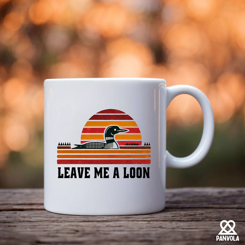 Leave Me A Loon Ceramic Mug 11 oz White - Panvola