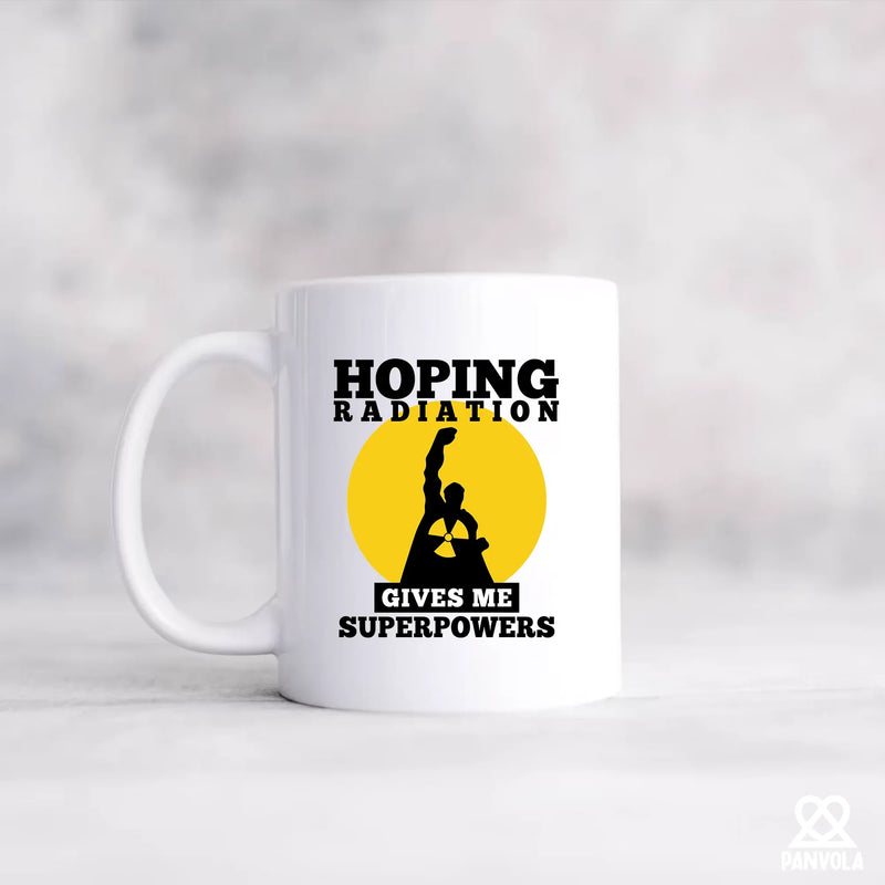 Hoping Radiation Gives Me Superpowers Ceramic Mug 11 oz White - Panvola