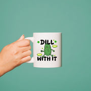 Dill With It Ceramic Mug 11 oz White - Panvola