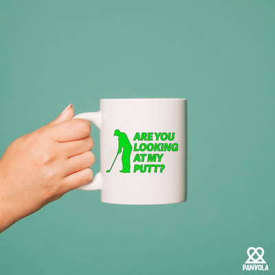 Are You Looking At My Putt Ceramic Mug 11 oz White