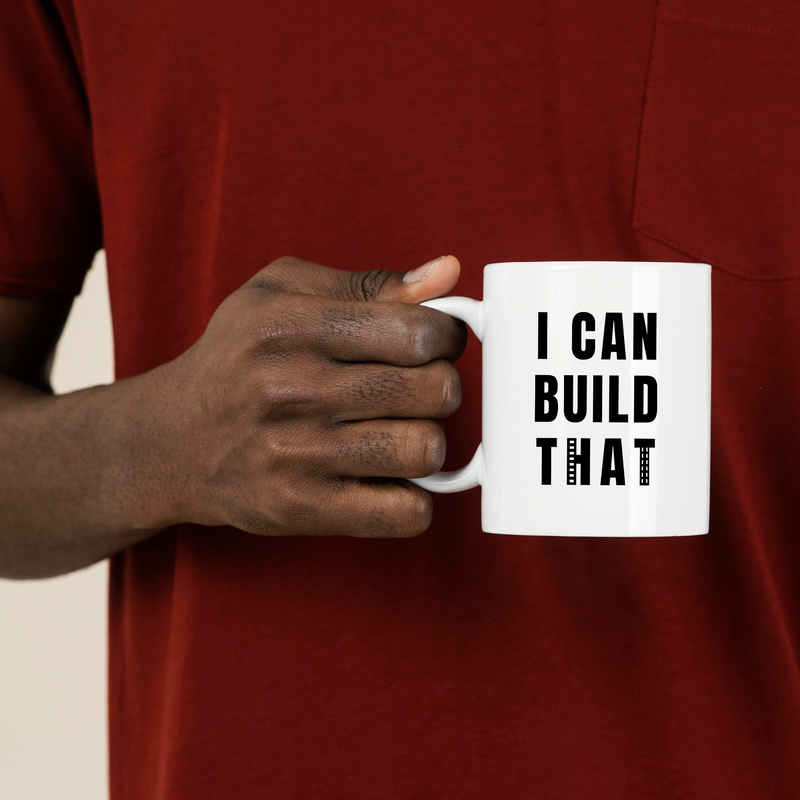 I Can Build That Ceramic Mug 11 oz White