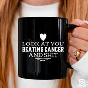 Look At You Beating Cancer And Shit Ceramic Mug 11 oz Black - Panvola