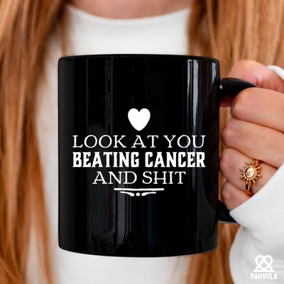 Look At You Beating Cancer And Shit Ceramic Mug 11 oz Black