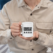 Chance of Sarcasm Ceramic Mug 11 oz White - Panvola