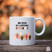 We Rise By Lifting Others Ceramic Mug 11 oz White - Panvola