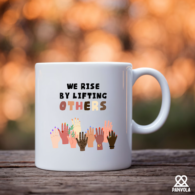 We Rise By Lifting Others Ceramic Mug 11 oz White