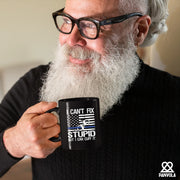 I Can't Fix Stupid But I Can Cuff It Ceramic Mug 11 oz Black - Panvola