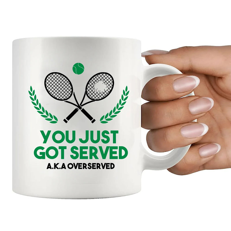 You Just Got Served Tennis Gifts Ceramic Mug 11 oz White - Panvola