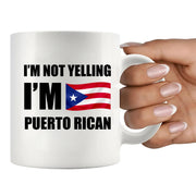 I’m Not Yelling, I’m Puerto Rican Ceramic Mug 11 oz White - Panvola