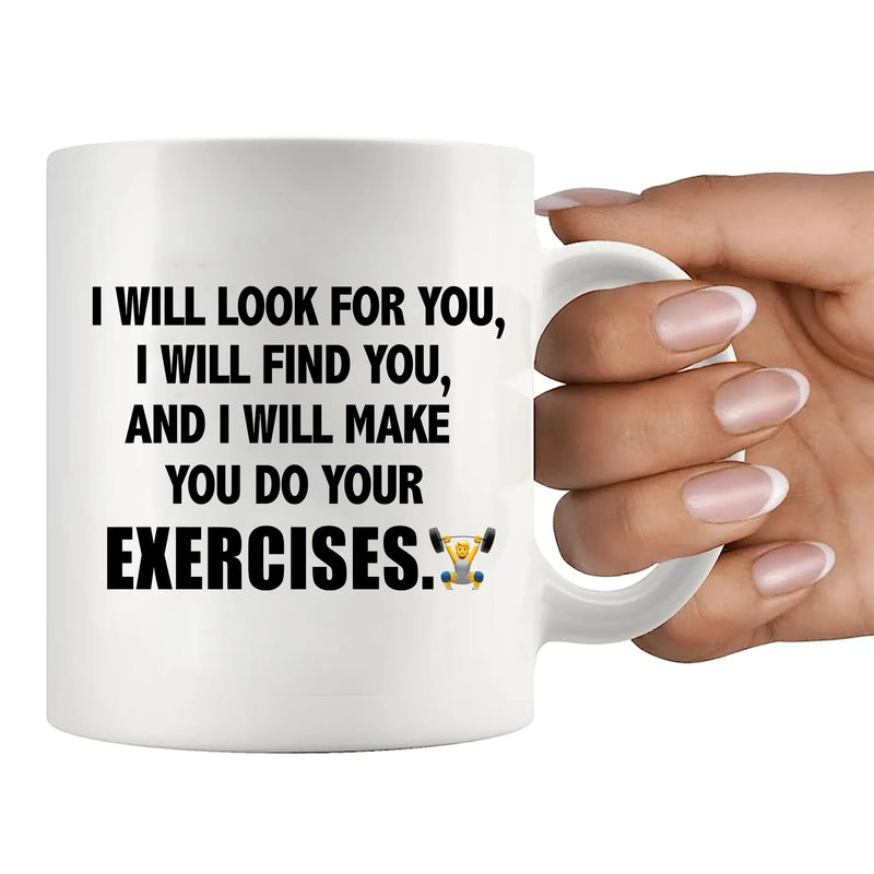 I Will Make You Do Exercises Therapist Gift Ceramic Mug 11 oz White - Panvola